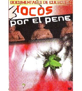 Documentales de Coleccion - Locos Por el Pene Documentales de Coleccion - Locos Por el Pene