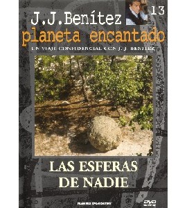 J.J. Benitez - Planeta Encantado - 13 - Las Esferas de Nadie J.J. Benitez - Planeta Encantado - 13 - Las Esferas de Nadie